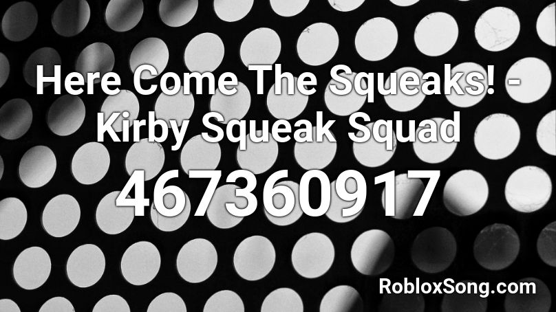 Here Come The Squeaks Kirby Squeak Squad Roblox Id Roblox Music Codes - kirby dubstep remix roblox id