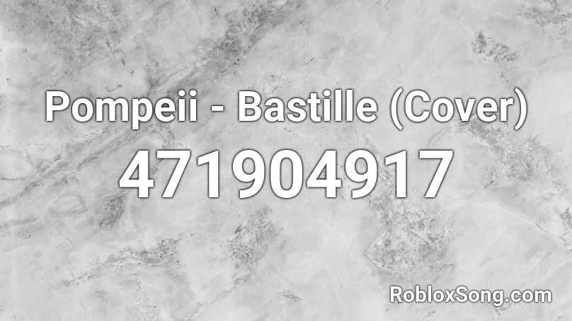Pompeii - Bastille (Cover) Roblox ID