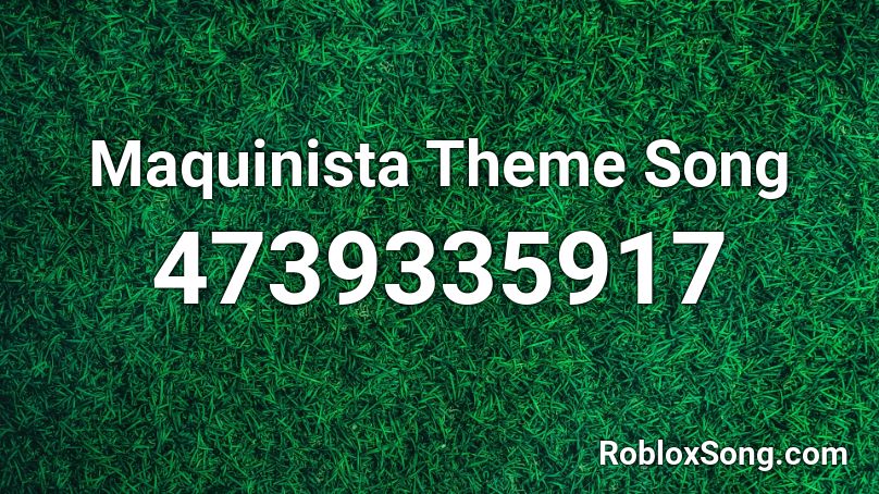 Maquinista Theme Song Roblox ID