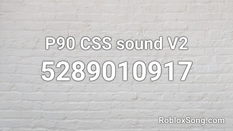 P90 CSS sound V2 Roblox ID