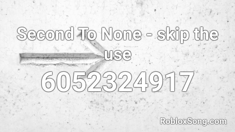 Second To None - skip the use Roblox ID