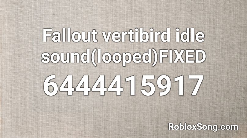 Fallout vertibird idle sound(looped)FIXED Roblox ID