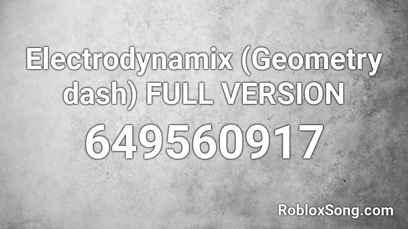 Electrodynamix (Geometry dash) FULL VERSION Roblox ID