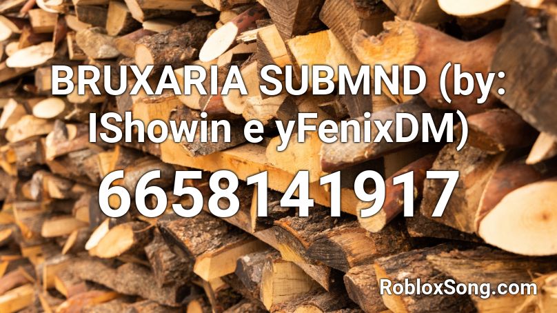 BRUXARIA  SUBMND (by: IShowin e yFenixDM) Roblox ID