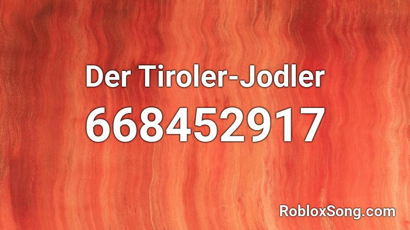 Der Tiroler-Jodler  Roblox ID