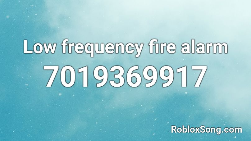 Low frequency fire alarm Roblox ID