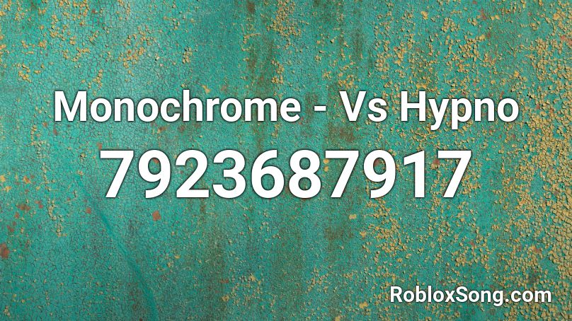 Monochrome - Vs Hypno Roblox ID