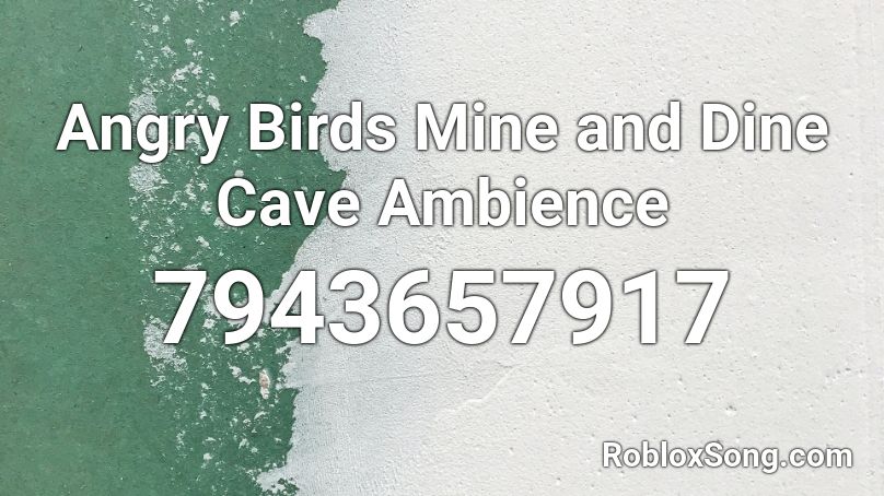 Angry Birds Mine and Dine Cave Ambience  Roblox ID