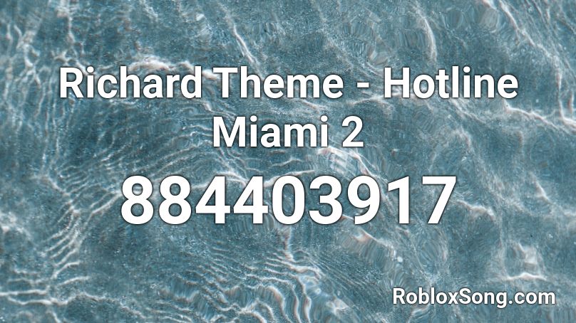 Richard Theme Hotline Miami 2 Roblox Id Roblox Music Codes - ocean man kid singing roblox id