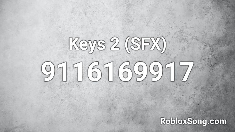 Keys 2 (SFX) Roblox ID