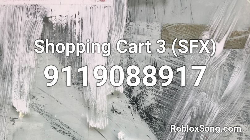 Shopping Cart 3 (SFX) Roblox ID