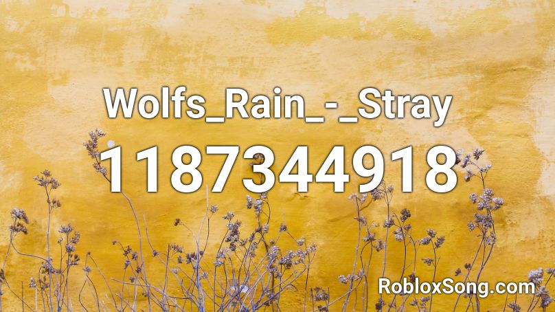 Wolfs_Rain_-_Stray Roblox ID