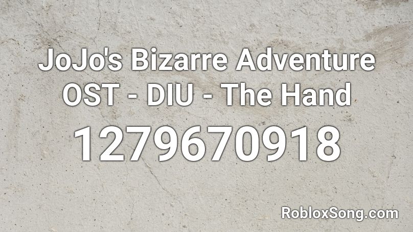 Jojo S Bizarre Adventure Ost Diu The Hand Roblox Id Roblox Music Codes - roblox jjba song id