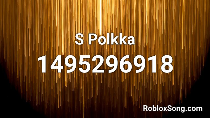 S Polkka Roblox ID