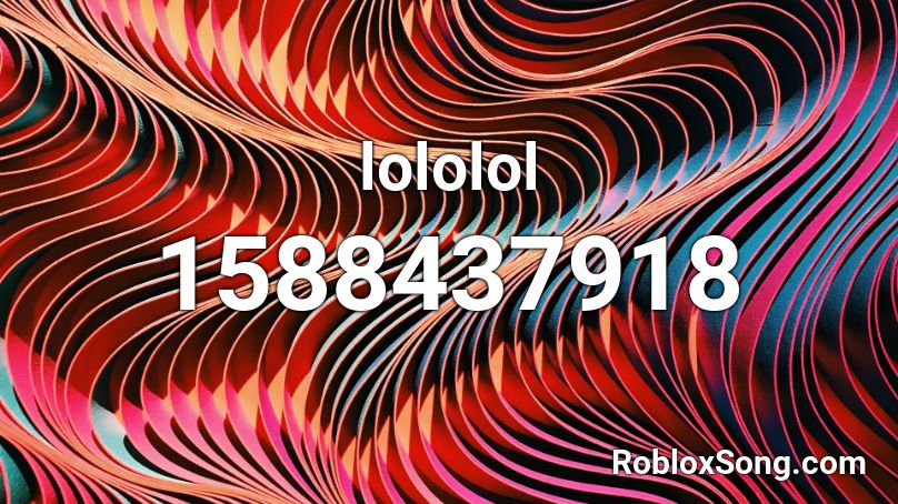lololol Roblox ID