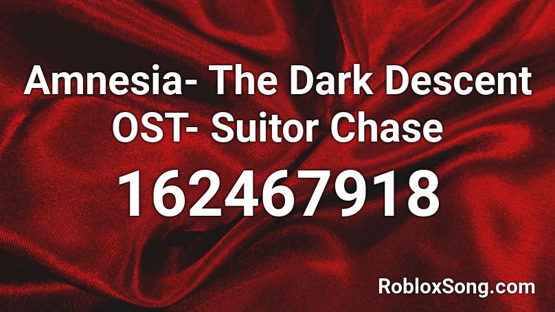 Amnesia- The Dark Descent OST- Suitor Chase Roblox ID