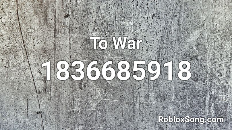 To War Roblox ID