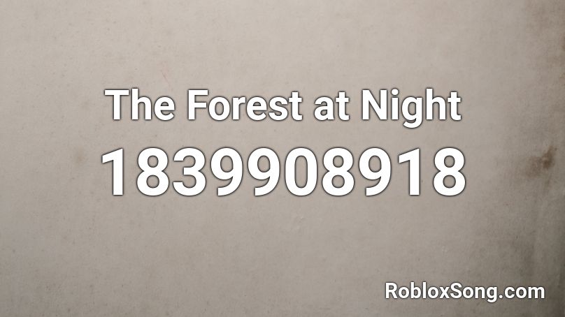 The Forest at Night Roblox ID