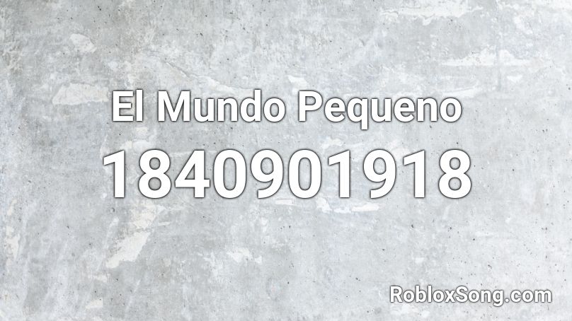 El Mundo Pequeno Roblox ID