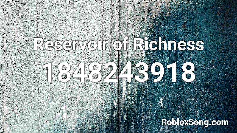 Reservoir of Richness Roblox ID