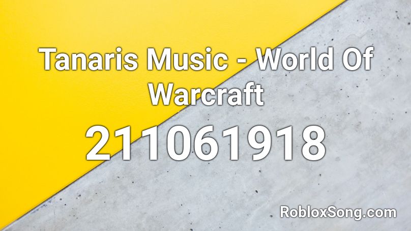 Tanaris Music - World Of Warcraft Roblox ID