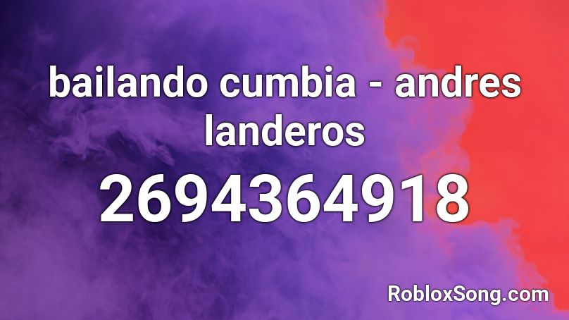 Bailando Cumbia Andres Landeros Roblox Id Roblox Music Codes - bailando roblox code