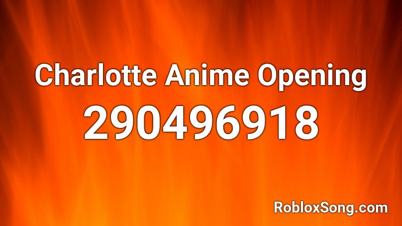 Charlotte Anime Opening  Roblox ID