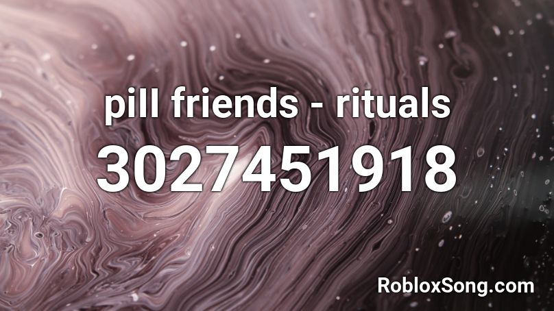 piII friends - rituals Roblox ID