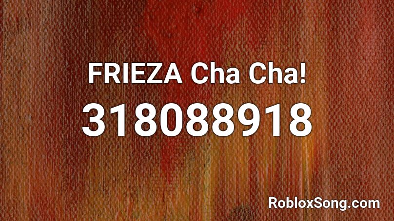 FRIEZA Cha Cha! Roblox ID