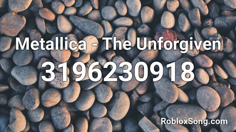 Metallica - The Unforgiven  Roblox ID