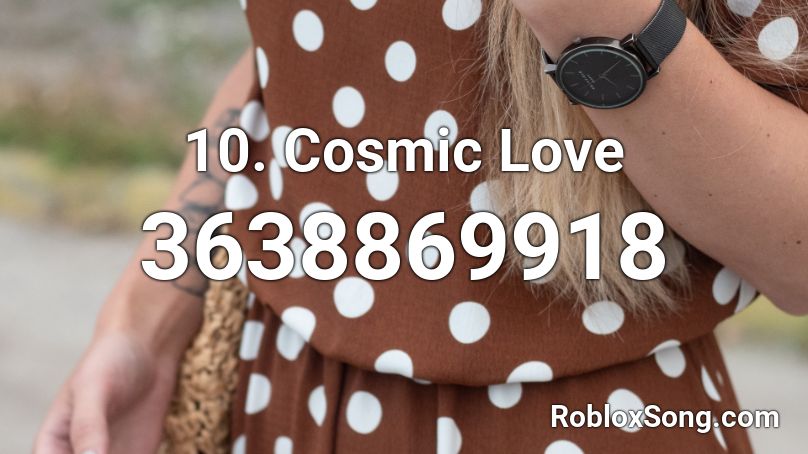 10. Cosmic Love Roblox ID