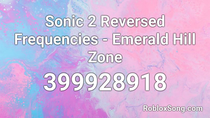 Sonic 2 Reversed Frequencies Emerald Hill Zone Roblox Id Roblox Music Codes - green hill zone roblox id