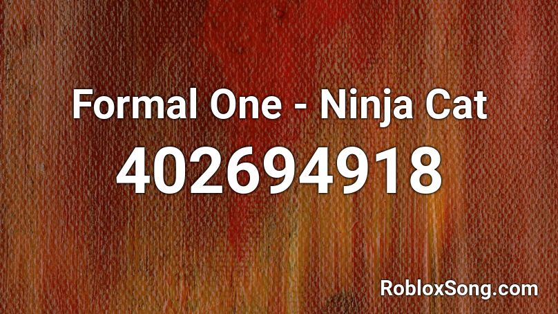 Formal One - Ninja Cat Roblox ID