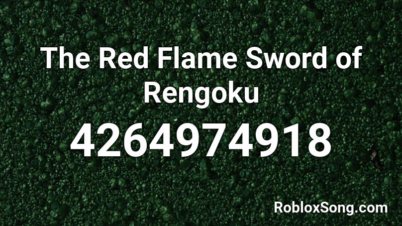 The Red Flame Sword Of Rengoku Roblox Id Roblox Music Codes - default sword roblox