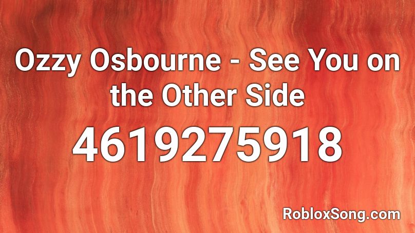 Ozzy Osbourne - See You on the Other Side Roblox ID