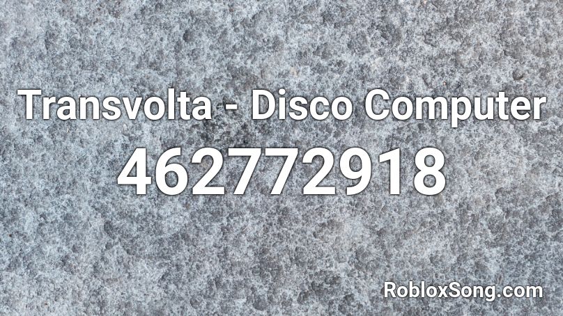 Transvolta - Disco Computer Roblox ID