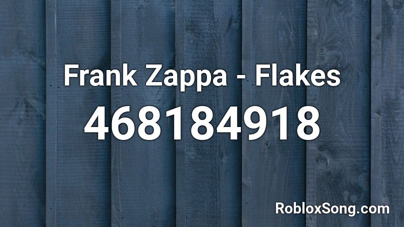 Frank Zappa - Flakes Roblox ID