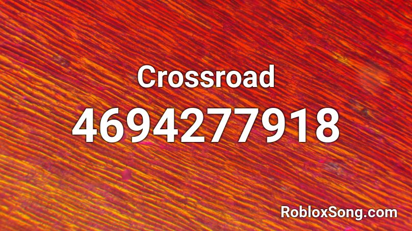 Crossroad Roblox ID