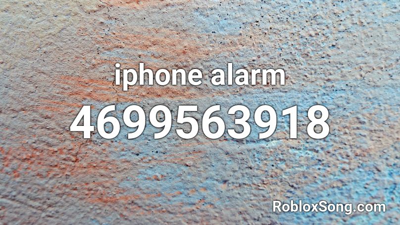Iphone Alarm Roblox Id Roblox Music Codes - roblox alarm id