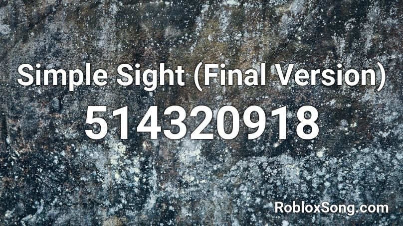 Simple Sight (Final Version) Roblox ID