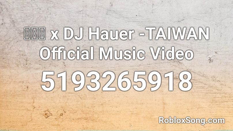 曾博恩 x DJ Hauer -TAIWAN Official Music Video Roblox ID