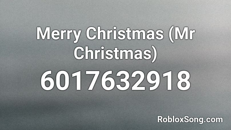 Merry Christmas (Mr Christmas) Roblox ID