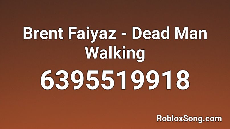 Brent Faiyaz - Dead Man Walking Roblox ID