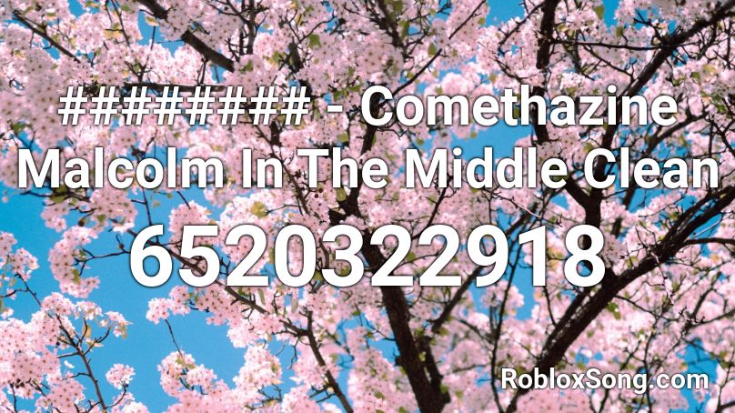 Comethazine Malcolm In The Middle Clean Roblox Id Roblox Music Codes - middle roblox music code
