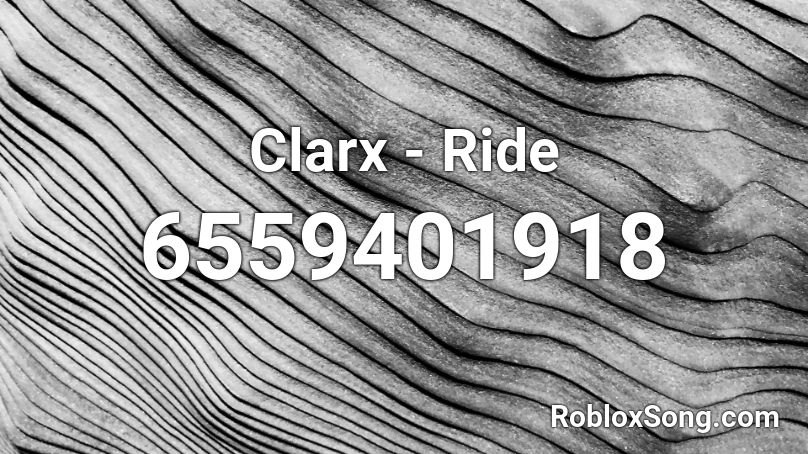 Clarx - Ride Roblox ID