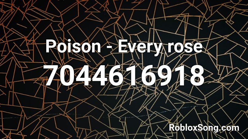 Poison - Every rose has its thorn (short audio) Roblox ID