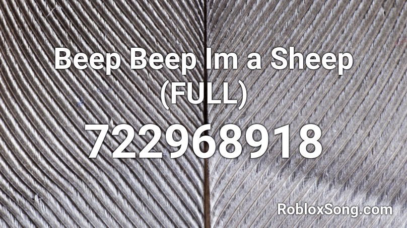 Beep Beep Im A Sheep Full Roblox Id Roblox Music Codes - beep beep im a sheep roblox song id