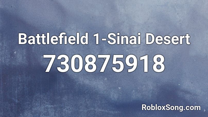 Battlefield 1-Sinai Desert Roblox ID