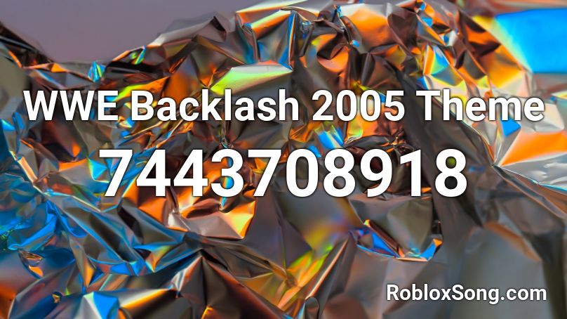 WWE Backlash 2005 Theme Roblox ID