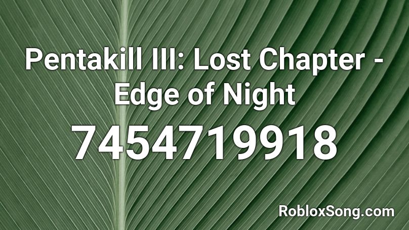 Pentakill III: Lost Chapter - Edge of Night Roblox ID